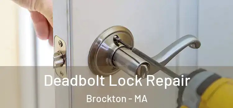 Deadbolt Lock Repair Brockton - MA