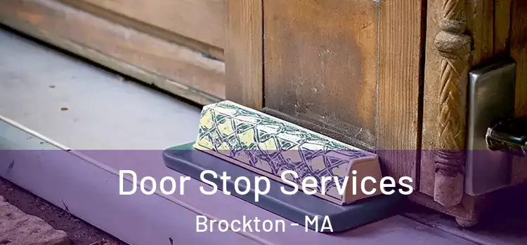  Door Stop Services Brockton - MA