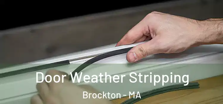 Door Weather Stripping Brockton - MA