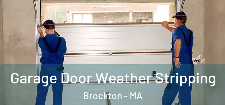 Garage Door Weather Stripping Brockton - MA